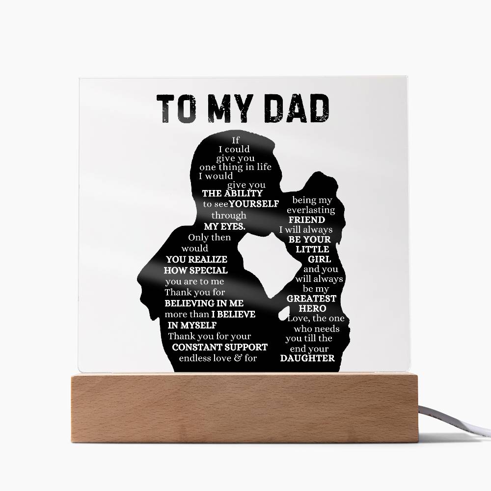 To My Dad from Daughter| If I could Give You One Thing In Life| Acrylic Plaque