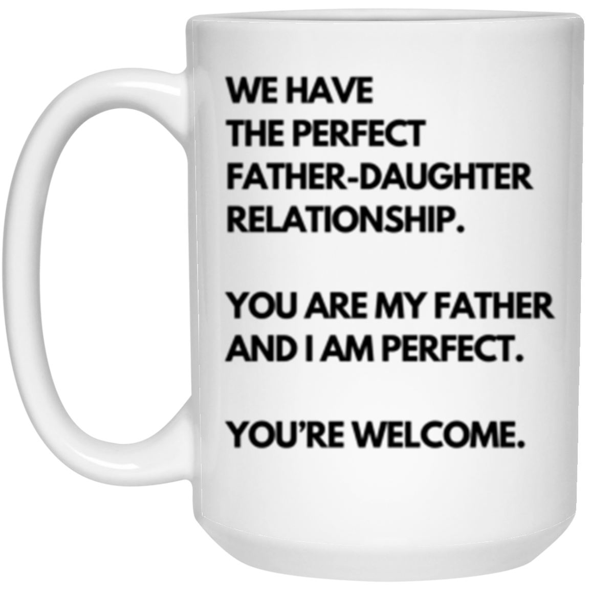 Funny Mug| The Perfect Father-Daughter Relationship