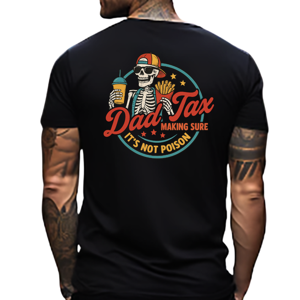 Dad T-shirt| Dad Tax