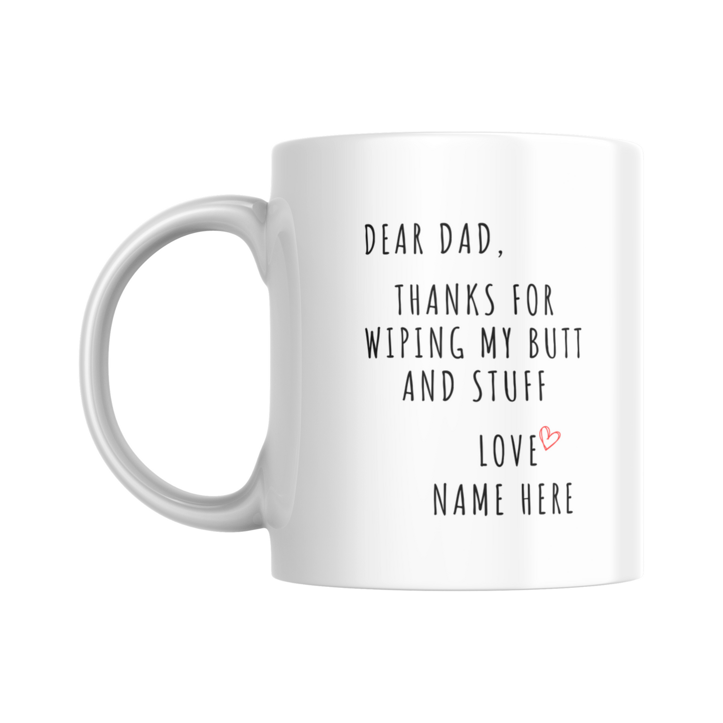 Personalized Mug| Thanks for Wiping My Butt and Stuff