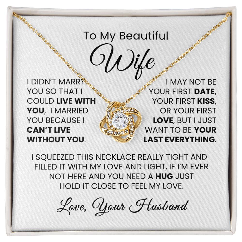 To My Beautiful Wife| I Can't Live Without You| Love Knot Necklace