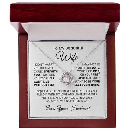 To My Beautiful Wife| I Can't Live Without You| Love Knot Necklace