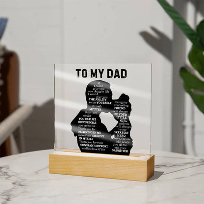 To My Dad from Daughter| If I could Give You One Thing In  Life| Acrylic Plaque