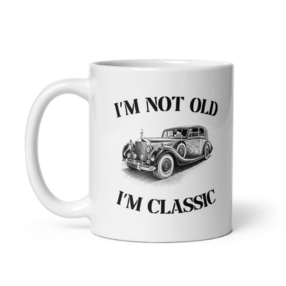 Funny Mug| I'm Not Old I'm Classic